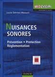 Louise Schriver-Mazzuoli - Nuisances sonores - Prévention, Protection, Réglementation.