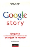 David-A Vise et Mark Malseed - Google story - Enquête sur l'entreprise qui est en train de changer le monde.