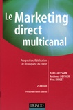 Yan Claeyssen et Anthony Deydier - Le Marketing direct multicanal - Prospection, fidélisation et reconquête du client.