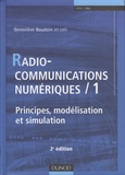 Geneviève Baudoin - Radiocommunications numériques - Tome 1, Principes, modélisation et simulation.