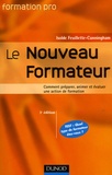 Isolde Feuillette- Cunningham - Le Nouveau Formateur - Comment préparer, animer et évaluer une action de formation.