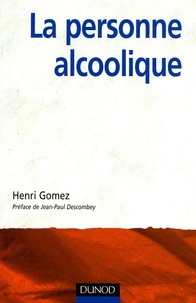 Henri Gomez - La personne alcoolique - Comprendre le système-alcool.