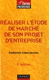Catherine Léger-Jarniou - Réaliser l'étude de marché de son projet d'entreprise.
