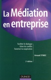 Arnaud Stimec - La Médiation en entreprise - Faciliter le dialogue, gérer les conflits, favoriser la coopération.