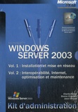 Charlie Russel et Sharon Crawford - Coffret Windows Server 2003, Kit d'administration - 2 volumes : Installation et mise en réseau, Interopérabilité, Internet, optimisation et maintenance.