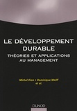 Michel Dion et Dominique Wolff - Le développement durable - Théorie et applications au management.