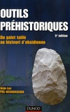 Jean-Luc Piel-Desruisseaux - Outils préhistoriques - Du galet taillé au bistouri d'obsidienne.