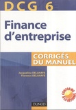 Jacqueline Delahaye et Florence Delahaye - Finance d'entreprise DCG6 - Corrigés du manuel.