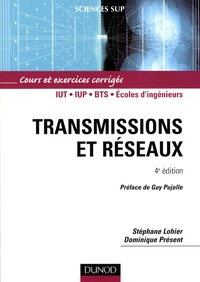 Dominique Présent et Stéphane Lohier - Transmissions et réseaux - Cours et exercices corrigés.