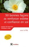 Josiane de Saint Paul et Christiane Larabi - 50 Bonnes façons de renforcer estime et confiance en soi - Avec la PNL.