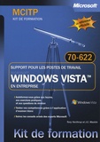 Tony Northrup et J-C Mackin - Windows Vista en entreprise - Support pour les postes de travail - Examen MCITP 70-622.