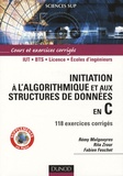Rémy Malgouyres et Rita Zrour - Initiation à l'algorithmique et aux structures de données en C - 118 exercices corrigés.