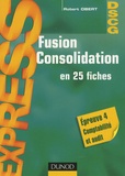 Robert Obert - Fusion Consolidation en 25 fiches.