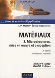 Michael Ashby et David R.H. Jones - Matériaux - Tome 2, Microstructures, mise en oeuvre et conception.