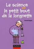 Vincent Bugeat - La science par le petit bout de la lorgnette.