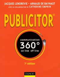 Jacques Lendrevie et Arnaud de Baynast - Publicitor - Communication 360° off et on line.