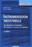 Michel Grout et Patrick Salaun - Instrumentation industrielle - Spécification et installation des capteurs et des vannes de régulation.