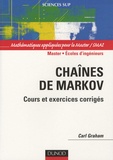 Carl Graham - Chaînes de Markov - Cours, exercices et corrigés détaillés.