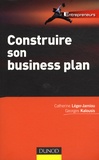 Catherine Léger-Jarniou et Georges Kalousis - Construire son Business Plan.