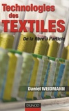 Daniel Weidmann - Technologies des textiles - De la fibre à l'article.