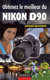Jérôme Geoffrey - Obtenez le meilleur du Nikon D90.