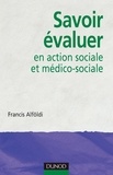 Francis Alföldi - Savoir évaluer en action sociale et médico-sociale.