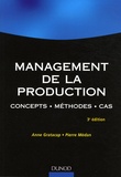 Anne Gratacap et Pierre Médan - Management de la production - Concepts, méthodes, cas.