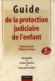 Michel Huyette et Philippe Desloges - Guide de la protection judiciaire de l'enfant - Cadre juridique, pratiques éducatives, enjeux pour les familles.