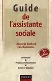 Chantal Le Bouffant et Faïza Guélamine - Guide de l'assistante sociale - Institutions, pratiques professionnelles, statuts et formation.