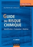 Guy Gautret de la Moricière - Guide du risque chimique - 4e éd. - Identification, évaluation, maîtrise.