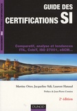 Jacqueline Sidi et Martine Otter - Guide des certifications SI - Comparatif, analyse et tendances ITIL, CobiT, ISO 27001, eSCM.