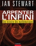 Ian Stewart - Arpenter l'infini - Une histoire des mathématiques.
