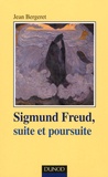 Jean Bergeret - Sigmund Freud, suite et poursuite.