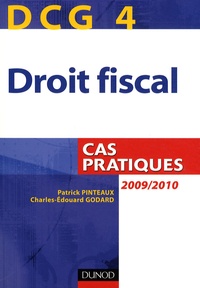 Patrick Pinteaux et Charles-Edouard Godard - Droit fiscal DCG 4 - Cas pratiques.