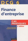 Florence Delahaye et Jacqueline Delahaye - Finance d'entreprise DCG 6 - Cas pratiques.