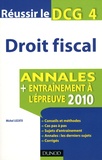 Michel Lozato - Réussir le DCG 4 Droit fiscal - Annales Entraînement à l'épreuve 2010.