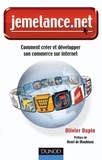 Olivier Dupin - Jemelance.net - Comment créer et développer son commerce sur internet.