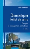 Francis Meunier - Domestiquer l'effet de serre - 2e éd. - Énergies et développement durable.