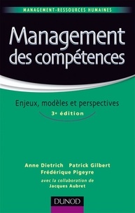 Anne Dietrich et Patrick Gilbert - Management des compétences - Enjeux, modèles et perspecives.