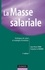 Jean-Pierre Taïeb et Françoise Le Huerou - La masse salariale - 3e éd. - Techniques de calcul et stratégies d'évolution.
