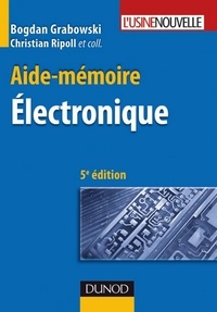 Bogdan Grabowski - Aide-mémoire - Électronique - 5ème édition.