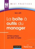 Rémi Juët - La boite à outils du manager - 50 Fiches pratiques pour piloter son équipe.