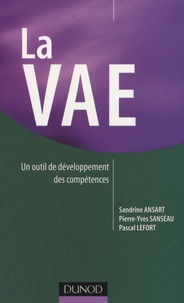 Pierre-Yves Sanséau et Sandrine Ansart - La VAE - Un outil de développement des compétences.
