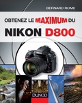 Bernard Rome - Obtenez le maximum du Nikon D800.