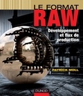 Patrick Moll - Le format raw - développement et flux de production.