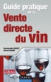 Gérard Seguin et Emmanuelle Rouzet - Guide pratique de la vente directe du vin.