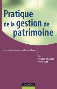 Luc Bernet-Rollande et Derek Duke - Pratique de la gestion de patrimoine.