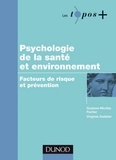 Gustave-Nicolas Fischer et Virginie Dodeler - Psychologie de la santé et environnement - Facteurs de risque et prévention.