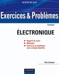 Yves Granjon - Exercices et problèmes d'électronique - Rappel de cours, Méthodes, Exercices et problèmes avec corrigés détaillés.