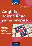 Catherine Baldit-Dufays et Marie-Annik Durand - Anglais scientifique pour les prépas.